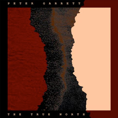 Peter Garrett publica su nuevo álbum: The True North El vocalista de Midnight Oil lanza su nuevo proyecto en solitario el 15 marzo en SMFSTORE